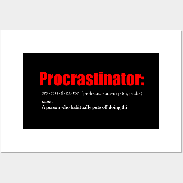 Procrastinate Wall Art by graphicspear